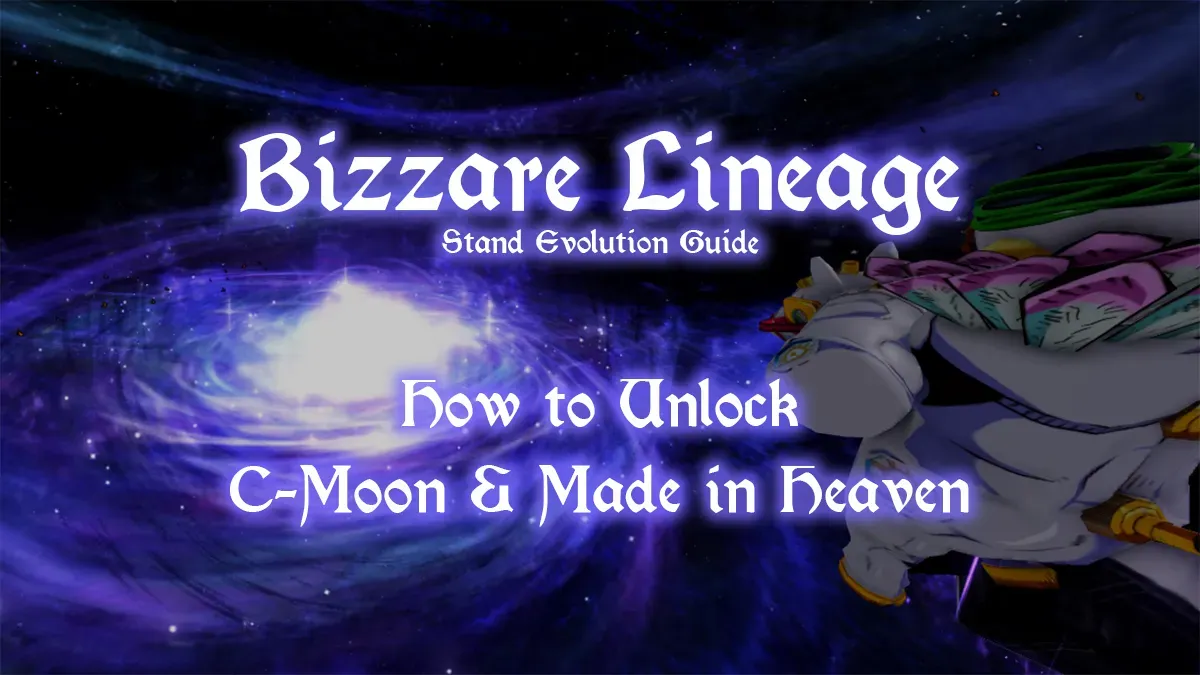 How to Get C-Moon and Made in Heaven in Bizarre Lineage